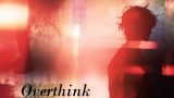 【艾莉Anicca】Overthink【时光代理人：片尾曲】