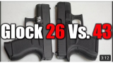 【YouTube转载】Glock26 vs Glock43（海外拍摄）格洛克G26与G33