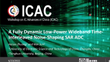 【ICAC 2022 报告视频】全动态低功耗宽带时间交错噪声整形SAR ADC—电子科技大学 庄浩宇