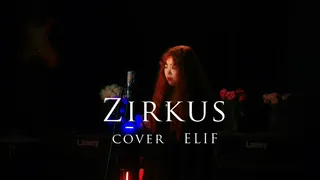 Zirkus cover ELIF (马戏团)