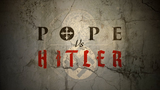 【半纪录/历史重现/英字】教皇 VS. 希特勒 Pope.vs.Hitler(2016)