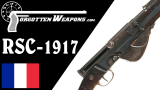 【被遗忘的武器/双语】RSC-1917 - 法国一战半自动步枪