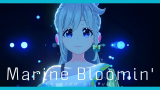 Marine Bloomin /YuNi【MV】