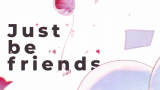【巡音流歌12周年生日】Just Be Friends唱唱看:-P